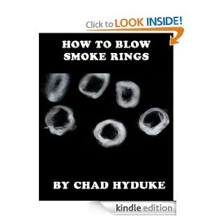 How to Blow Smoke Rings eBook: Chad Hyduke: Kindle Store
