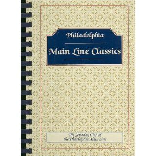 Philadelphia Main Line Classics: Saturday Club of Wayne, Junior Saturday Club of Wayne: 9780965081818: Books