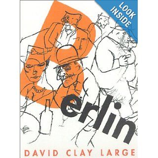 Berlin: David Clay Large: 9780465026463: Books