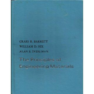The Principles of Engineering Materials: BARRETT CRAIG R.: 9780137093946: Books