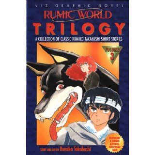 Rumic World Trilogy (Volume 3): Rumiko Takahashi: 0782009024132: Books
