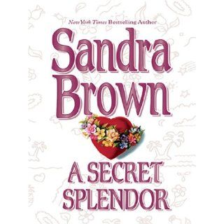 A Secret Splendor: Sandra Brown: 9780786276752: Books