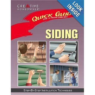 Quick Guide: Siding: Step by Step Installation Techniques: David Toht, Editors of Creative Homeowner: 9781880029404: Books