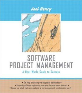 Software Project Management: A Real World Guide to Success: D. J. Henry: 9780201758658: Books