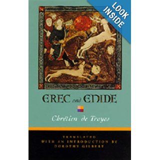 Erec and Enide: Chrtien de Troyes, Dorothy Gilbert: 9780520073463: Books