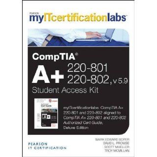 CompTIA A+ 220 801 and 220 802 Cert Guide, V5.9 MyITCertificationLab    Access Card: Mark Edward Soper, David L. Prowse, Scott Mueller: 9780133393194: Books