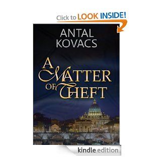 A Matter Of Theft eBook Antal Kovacs Kindle Store