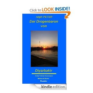 Der Drogenbaron von Diyarbakir. (German Edition) eBook: ralph PETER: Kindle Store