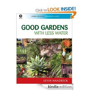 Good Gardens with Less Water (CSIRO Publishing Gardening Guides Series) eBook Kevin A. Handreck, Kevin Handreck Kindle Store