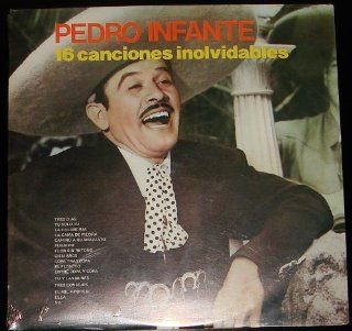 16 Canciones Inolvidables De Pedro Infante: Music