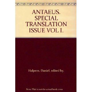 ANTAEUS. SPECIAL TRANSLATION ISSUE VOL I.: Daniel. edited by. Halpern: Books