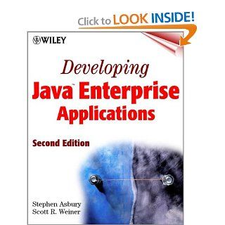Developing Java Enterprise Applications, 2nd Edition: Stephen Asbury, Scott R. Weiner: 9780471405931: Books