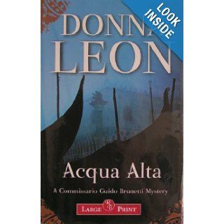 Acqua Alta (A Commissario Guido Brunetti Mystery): Donna Leon: 9781419304989: Books