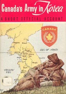 Canada's army in Korea: The United Nations operations, 1950 53, and their aftermath : a short official account: F. R McGuire: Books