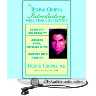 Chopra Value Collection: Everyday Immortality; Ageless Body, Timeless Mind; Journey into Healing (Audible Audio Edition): Deepak Chopra: Books