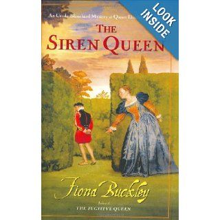 The Siren Queen: An Ursula Blanchard Mystery at Queen Elizabeth I's Court: Fiona Buckley: 9780743237529: Books