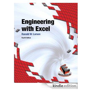 Engineering with Excel (4th Edition) eBook: Ronald W. Larsen: Kindle Store