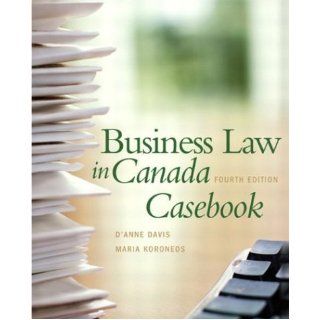 Business Law in Canada Casebook (4th Edition) by D'Anne Davis (Nov 17 2003): Books