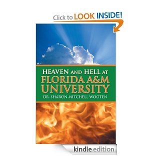 Heaven and Hell at Florida A&M University eBook: Dr. Sharon Mitchell Wooten: Kindle Store