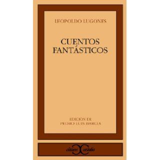 Cuentos fantasticos (Clasicos Castalia) (Literatura y sociedad) (Spanish Edition): Leopoldo Lugones: 9788470395185: Books