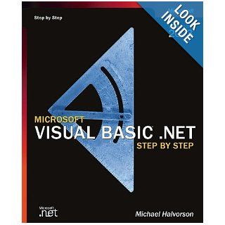 Microsoft Visual Basic .NET Step by Step  Version 2003 (Step by Step (Microsoft)): Michael Halvorsen: Books