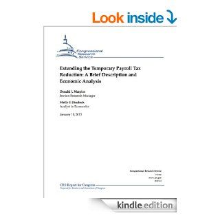 Extending the Temporary Payroll Tax Reduction: A Brief Description and Economic Analysis eBook: Donald J. Marples, Molly F. Sherlock: Kindle Store