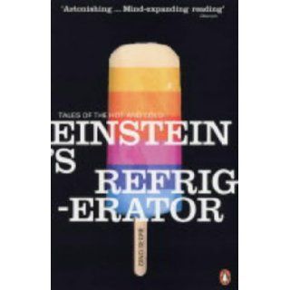 Einstein's Refrigerator: Tales of the Hot and Cold (Penguin Science): Gino Segre: 9780140290875: Books