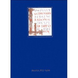 Medieval and Renaissance Manuscripts in the Walters Art Gallery (3 vols. in 5): v. 1. France, 875 1420; v. 2. France, 1420 1540 (in 2 parts); v. 3. Belgium, 1250 1530 (in 2 parts): Lilian M. C. Randall: Books