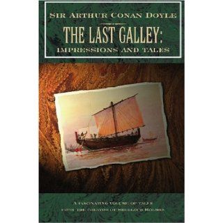 Last Galley: Arthur Conan Doyle: 9780755115761: Books