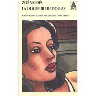 La Douleur du dollar: Zo Valds, Liliane Hasson: 9782742720675: Books