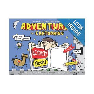Adventures in Cartooning Activity Book: James Sturm, Andrew Arnold, Alexis Frederick Frost: Books