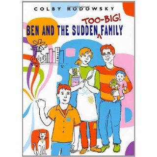 Ben and the Sudden Too Big Family: Colby Rodowsky, Michael Wertz: 9780374306588: Books