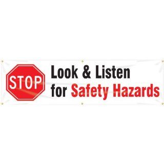 Accuform Signs MBR863 Reinforced Vinyl Motivational Safety Banner "STOP Look & Listen for Safety Hazards" with Metal Grommets, 28" Width x 8' Length, Black/Red on White: Industrial Warning Signs: Industrial & Scientific