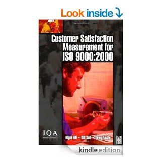 Customer Satisfaction Measurement for ISO 9000 2000 eBook Bill Self, Greg Roche, Nigel Hill Kindle Store