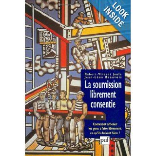 Soumission librement consentie (La) [nouvelle �dition]: Robert Vincent Joule: 9782130555155: Books