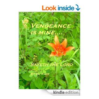 VENGEANCE IS MINESayeth the Lord eBook Vic Kaye Kindle Store