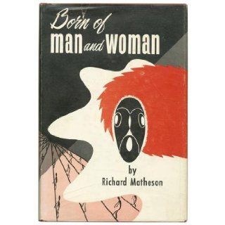 Born of man and woman;: Tales of science fiction and fantasy: Richard Matheson: Books
