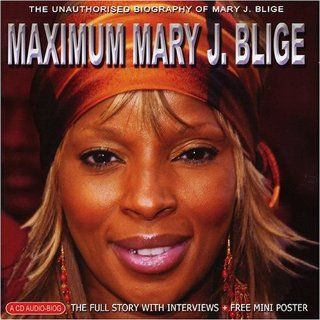 Maximum Mary J. Blige The Unauthorised Biography Of Mary J. Blige Music