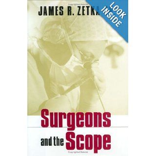Surgeons and the Scope (Collection on Technology and Work): James R., Jr. Zetka: Books