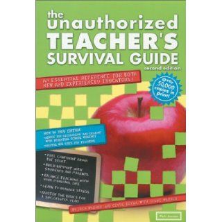 The Unauthorized Teacher's Survival Guide: An Essential Reference for Both New and Experienced Educators (Unauthorized Teacher Survival Guide): Jack Warner, Clyde Bryan, Diane Warner: 9781571121103: Books