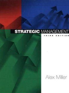 Strategic Management (McGraw Hill International Editions Series): Gregory G. Dess, Alex Miller, Miller overrun: 9780071154017: Books