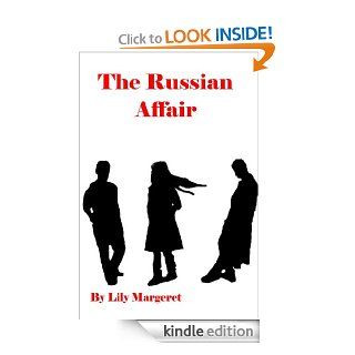 The Russian Affair (Russian Romances)   Kindle edition by Lily Margeret. Romance Kindle eBooks @ .