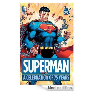 Superman: A Celebration of 75 Years eBook: JERRY SIEGEL, GEOFF JOHNS, JOE SHUSTER, Various: Kindle Store