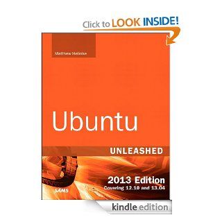 Ubuntu Unleashed 2013 Edition: Covering 12.10 and 13.04 (8th Edition) eBook: Matthew Helmke: Kindle Store