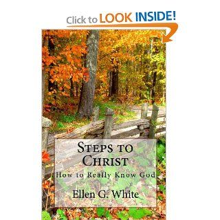 Steps to Christ: Ellen G. White: 9781442118744: Books
