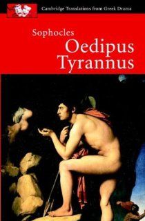 Sophocles: Oedipus Tyrannus (Cambridge Translations from Greek Drama) (9780521010726): Sophocles, Judith Affleck, Ian McAuslan: Books