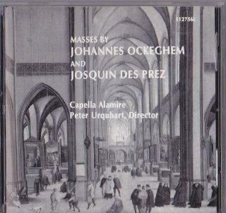 Masses by Ockeghem and Josquin des Prez: Music