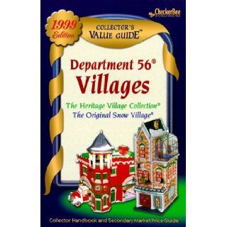 Department 56 Villages Collector's Value Guide 1999: The Heritage Village Collection, the Original Snow Village Secondary Mark Et Rice Guide & Collector Handbook: CheckerBee Publishing: 9781888914481: Books