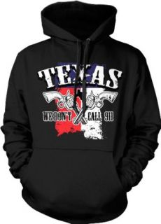 Texas, We Don't Dial 911 Hooded Sweatshirt, Texan Pride Six Shooters Faded Flag Design Hoodie: Clothing