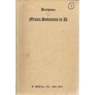 Beethoven   Missa Solemnis in D   For 4 Solo Voices, Chorus & Orchestra   Vocal Score: Various: Books